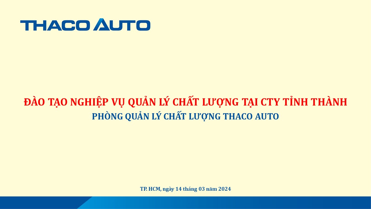 THACO AUTO Bình Định tham gia chương trình đào tạo “Nghiệp vụ quản lý chất lượng xe cho nhân sự Quản lý Chất lượng Công ty tỉnh thành”